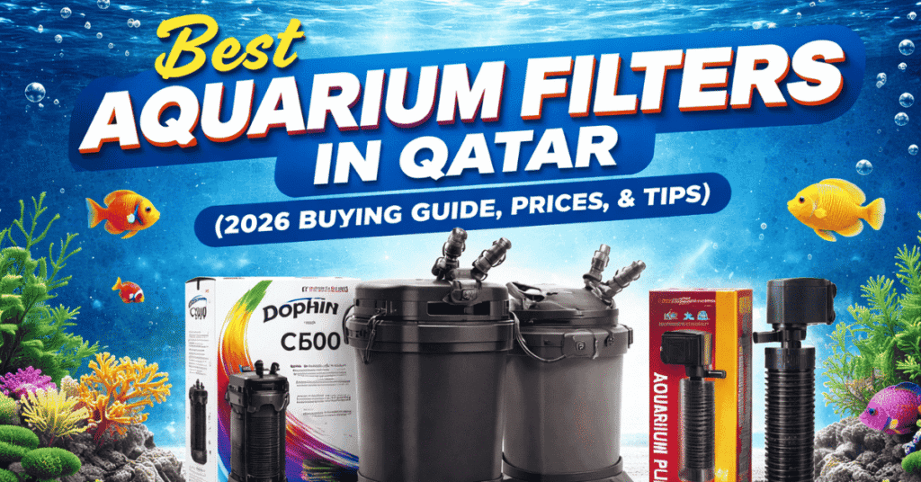 Best Aquarium Filters in Qatar