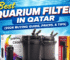 Best Aquarium Filters in Qatar